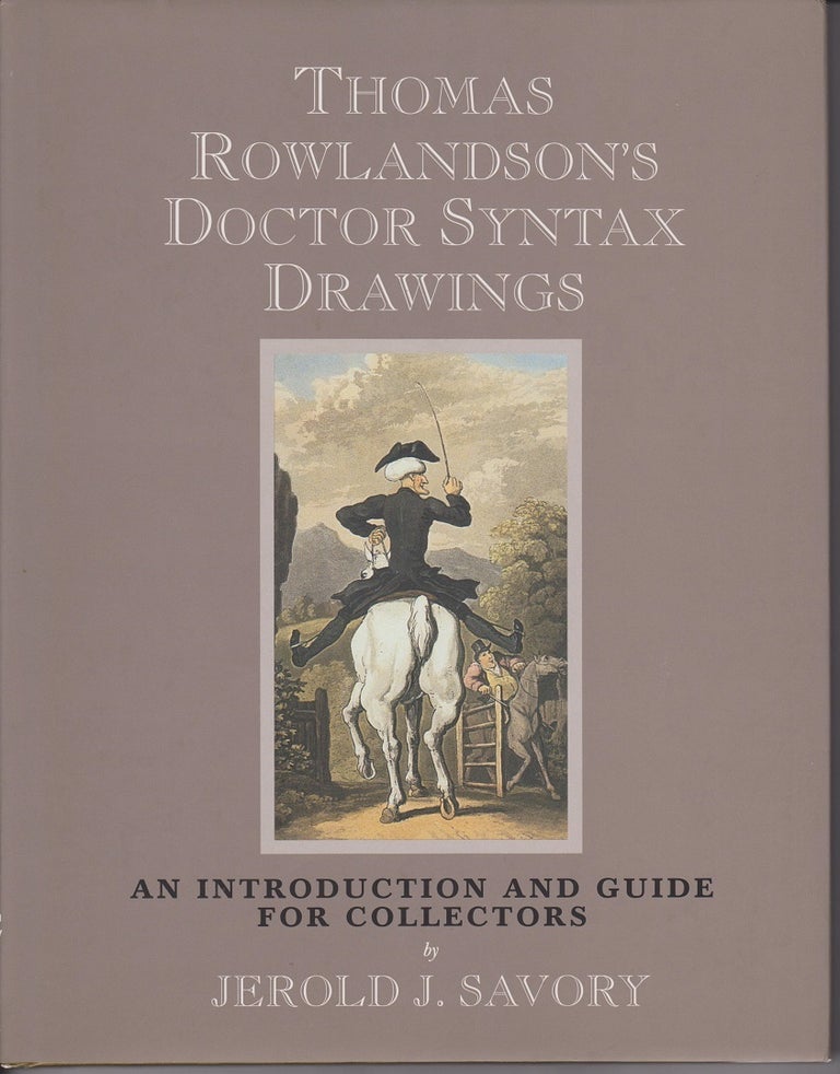 Item #10551 Thomas Rowlandson's Doctor Syntax Drawings. An introduction and Guide for Collectors. Jerold J. SAVORY.