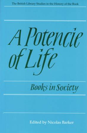 Item #10755 A Potencie of Life. Books in Society. Nicolas BARKER.