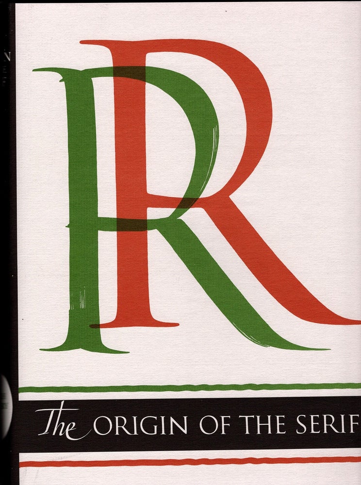 Item #11620 The Origin of the Serif. Brush Writing & Roman Letters. Edward M. CATICH.