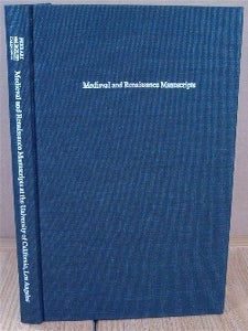 Item #11634 Medieval and Renaissance Manuscripts in California Libraries. University of...