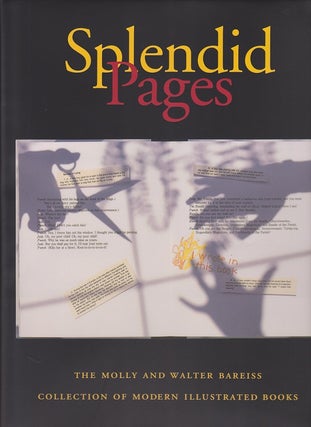 Item #11879 Splendid Pages. The Molly and Walter Bareiss Collection of Modern Illustrated Books....