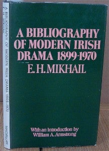 Item #12434 A Bibliography of Modern Irish Drama. E. H. MIKHAIL