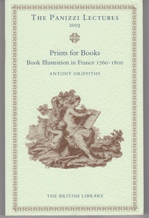Item #14206 Prints for Books. Book Illustration in France 1760-1800. Antony GRIFFITHS
