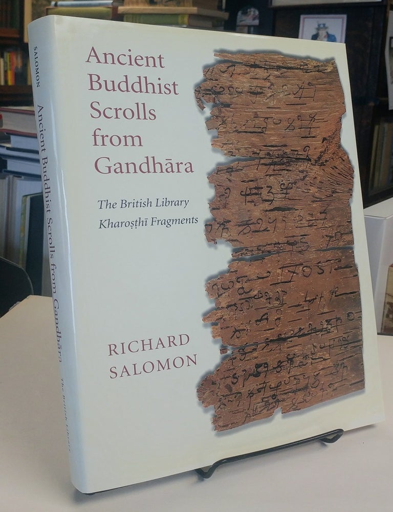 Item #15008 Ancient Buddhist Scrolls from Gandhara. The British Library Kharosthi Fragments. Richard SALOMON.