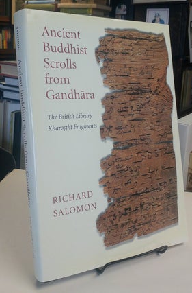 Item #15008 Ancient Buddhist Scrolls from Gandhara. The British Library Kharosthi Fragments....