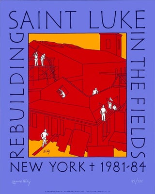 Item #21809 Rebuilding Saint Luke in the Fields. [Poster]. Lance HIDY