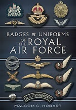 Item #22848 Badges and Uniforms of the Royal Air Force. Malcolm HOBART