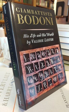 Item #25321 Giambattista Bodoni: His Life and His World. Valerie LESTER