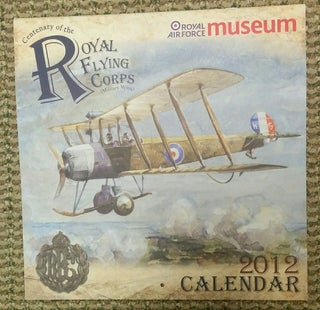 Item #25413 Centenary of the Royal Flying Corps (Military Wing). [Calendar