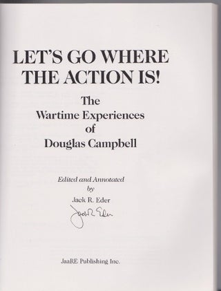 Let's Go Where the Action Is! The Wartime Experiences of Douglas Campbell.