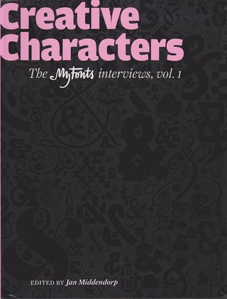 Item #25689 Creative Characters. A collection of interviews with type designers originally...