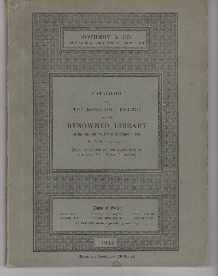 Item #25780 Catalogue of the Remaining Portion of the Renowned Library of the late Henry Yates Thompson, Esq...[Sold by Order of the Executors of the Late Mrs. Yates Thompson].
