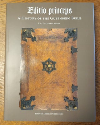 Item #26247 Editio princeps. A History of the Gutenberg Bible. Eric WHITE