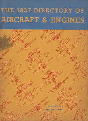 Item #26630 The 1937 Directory of Aircraft & Engines. The Ninth Annual Directory of Aircraft &...