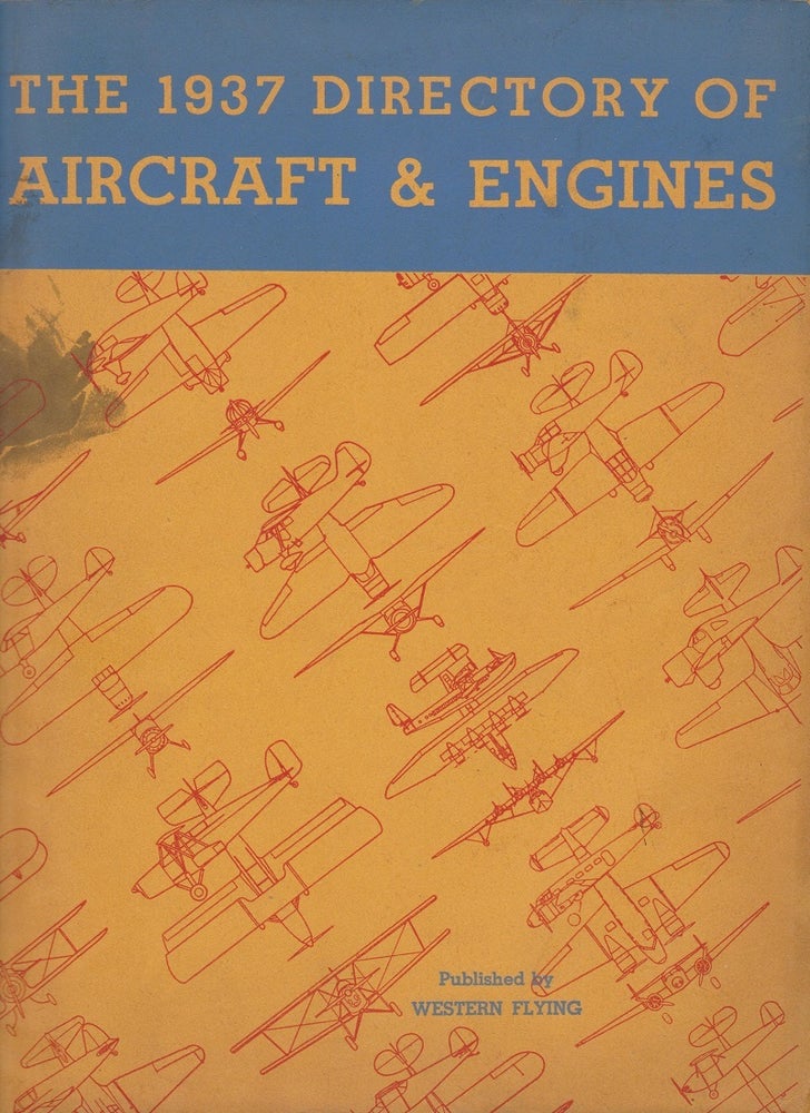 Item #26630 The 1937 Directory of Aircraft & Engines. The Ninth Annual Directory of Aircraft & Engines.