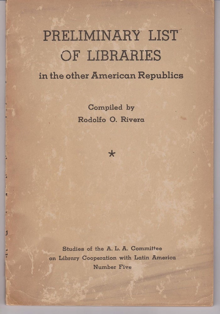 Item #27265 Preliminary List of Libraries in the other American Republics. Rodolfo O. RIVERA.