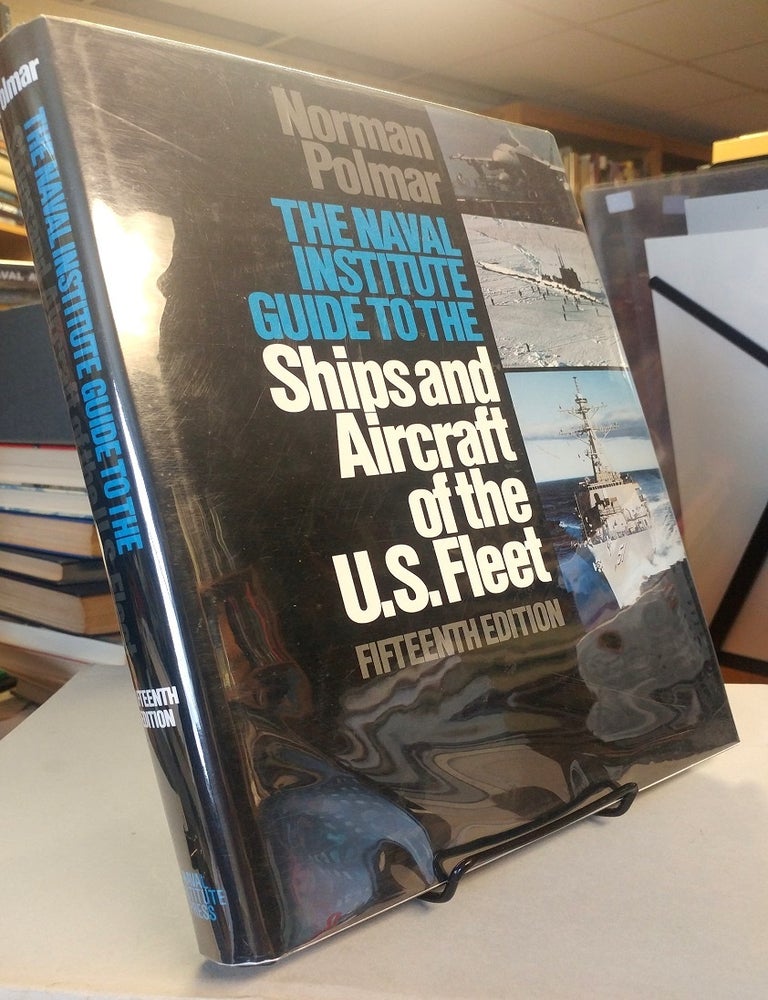 Item #28220 The Naval Institute Guide to the Ships and Aircraft of the U.S. Fleet. Norman POLMAR.