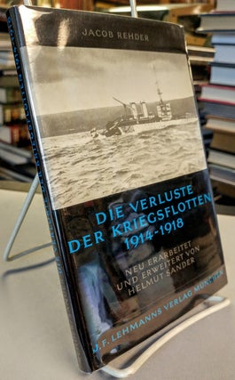 Item #28664 Die Verluste der Kriegsflotten 1914 - 1918. Jacob REHDER