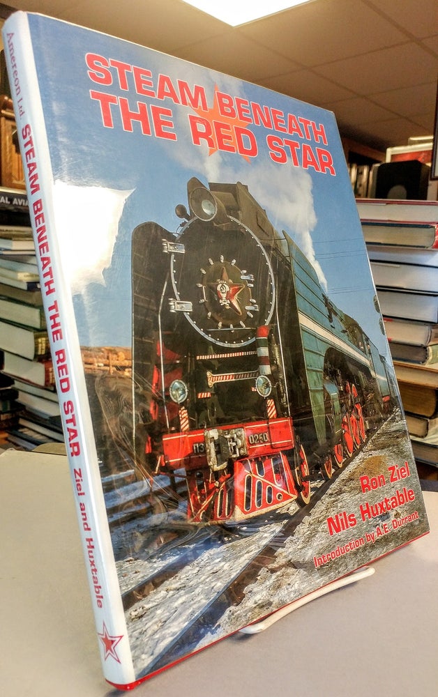 Item #28688 Steam Beneath the Red Star. Ron ZIEL, Nils Huxtable.