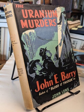 Item #28781 The Uranium Murders. John E. BARRY