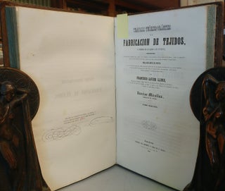 Tratado Teórico-Práctico de la Fabricacion de Tejidos. Two volumes bound as one plus Atlas volume, complete.