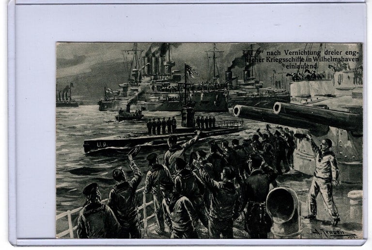 Item #28953 Postcard - "U 9" nach Vernichtung dreier eng-lischer Kriegsschiffe in Wilhelmshaven einlaufend. POSTCARD - GERMAN WEDDIGEN U9.