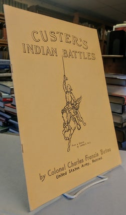 Item #29198 Custer's Indian Battles. Col. Charles Francis BATES