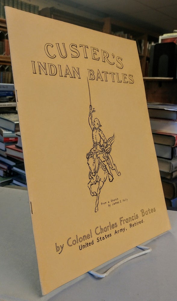 Item #29198 Custer's Indian Battles. Col. Charles Francis BATES.