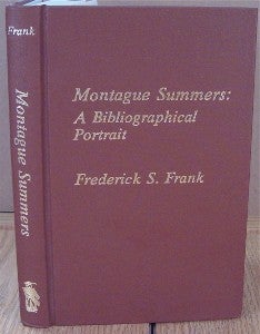 Item #306 Montague Summers: A Bibliographical Portrait. Frederick S. FRANK.