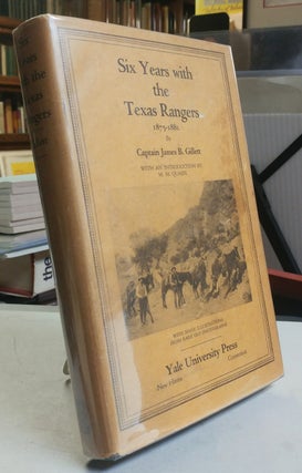 Item #30755 Six Years with The Texas Rangers 1875 to 1881. James B. GILLETT