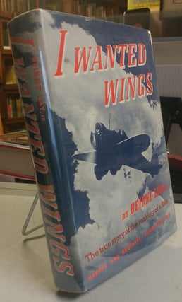 Item #30886 I Wanted Wings. Beirne LAY, Jr
