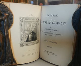 Illustrations of the Author of Waverley; Being Notes and Anecdotes of Real Characters, Scenes, and Incidents.