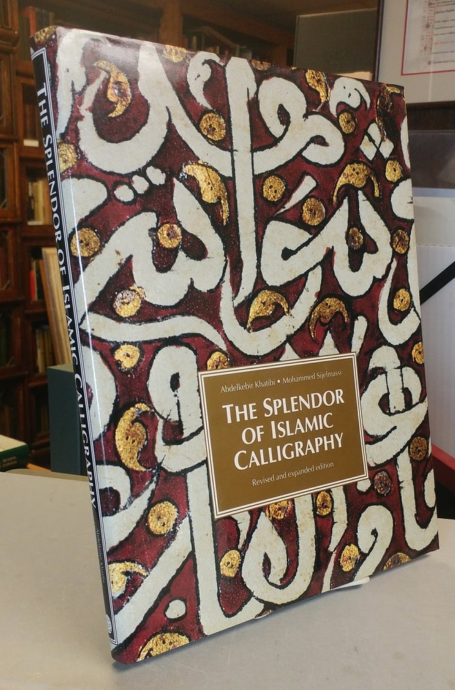 Item #31192 The Splendor of Islamic Calligraphy. Abdelkebir KHATIBI.
