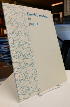 Item #31423 Boekbanden in Papier. Nationale Wedstrijd Uitgeschreven Door De Nederlandse...