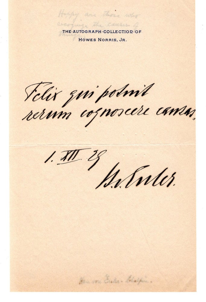 Item #31522 Two line sentiment in Latin signed "H. v. Euler." dated I.XII.29. Nobel Prize Laureate. Hans Karl August Simon von EULER-CHILPIN, 1873 - 1964.