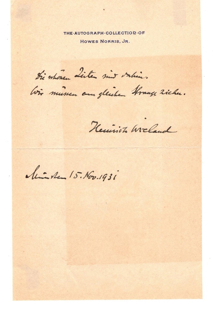 Item #31535 Two line autograph sentiment. In German. Nobel Laureate. Heinrich WIELAND, 1877 - 1957.