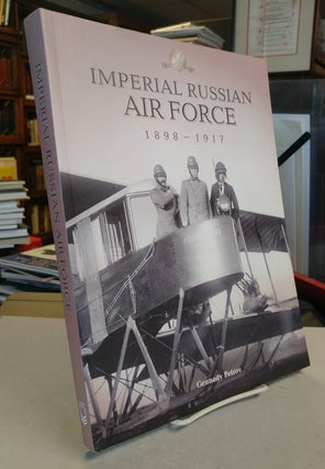 Item #31736 Imperial Russian Air Force 1898 - 1917. In Photographs at the Beginning of the...