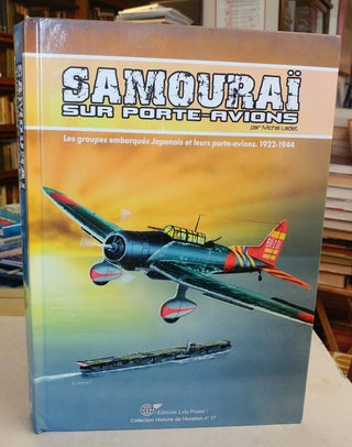 Item #31741 Samouraï sur porte-avions. Les groupes embarqués japonais et leurs porte-avions,...