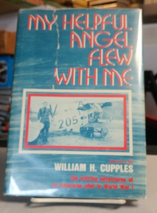 Item #31800 My Helpful Angel Flew with Me: Memoirs. William H. CUPPLES