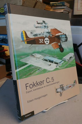 De Fokker C.5. Export, licentiebouw en doorontwikkelingen. Edwin HOOGSCHAGEN.