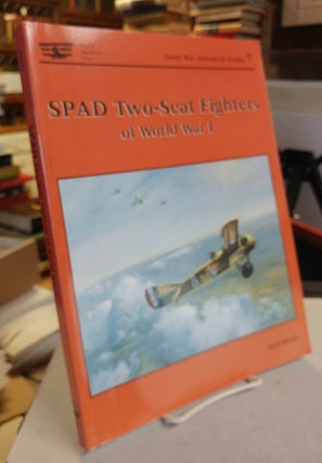 Item #31891 SPAD Two-Seat Fighters of World War I. Jack HERRIS
