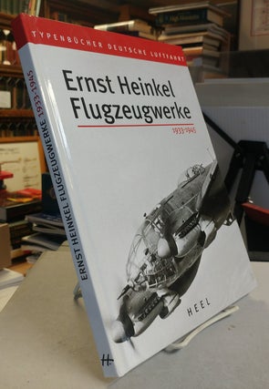 Item #31896 Ernst Heinkel Flugzeugwerke 1933-1945. Volker KOOS