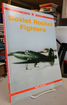 Item #31994 Soviet Rocket Fighters. Yefim GORDON