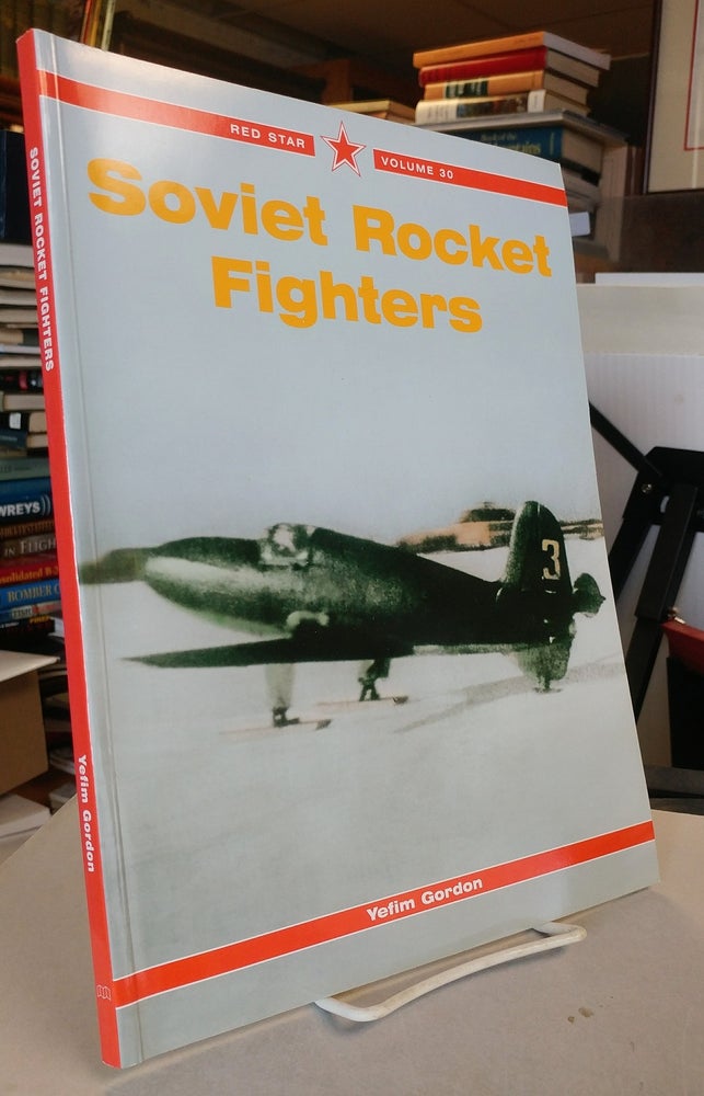 Item #31994 Soviet Rocket Fighters. Yefim GORDON.