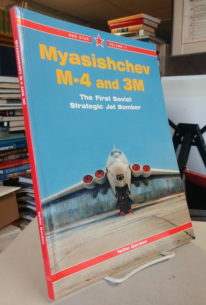 Item #32001 Myasishchev M-4 and 3M. The First Soviet Strategic Jet Bomber. Yefim GORDON.