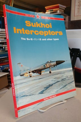 Item #32002 Sukhoi Interceptors. The Su-9/-11/-15 and other types. Yefim GORDON
