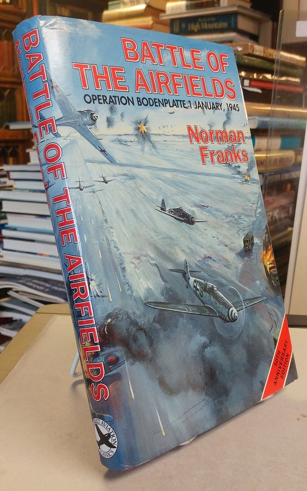 Item #32136 The Battle of the Airfields. 1st January 1945. Norman L. FRANKS.