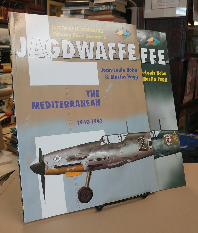 Item #32504 The Mediterranean 1942-1943. Jagdwaffe. Luftwaffe Colours. Volume Four. Section 2. [along with] The Mediterranean 1943-1945. Volume Four Section 4. Two volumes. Jean-Louis ROBA, Martin Pegg.