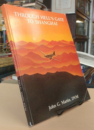 Item #32576 Through Hell's Gate to Shanghai. History of the 10th Combat Cargo Squadron, 3rd...