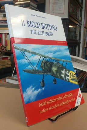 Item #32579 The Rich Booty. Italian aircraft in Luftwaffe service. Il Ricco Bottino. Aerei...